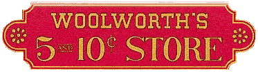 The name plate from the original Woolworths Five-and-Ten in 1880