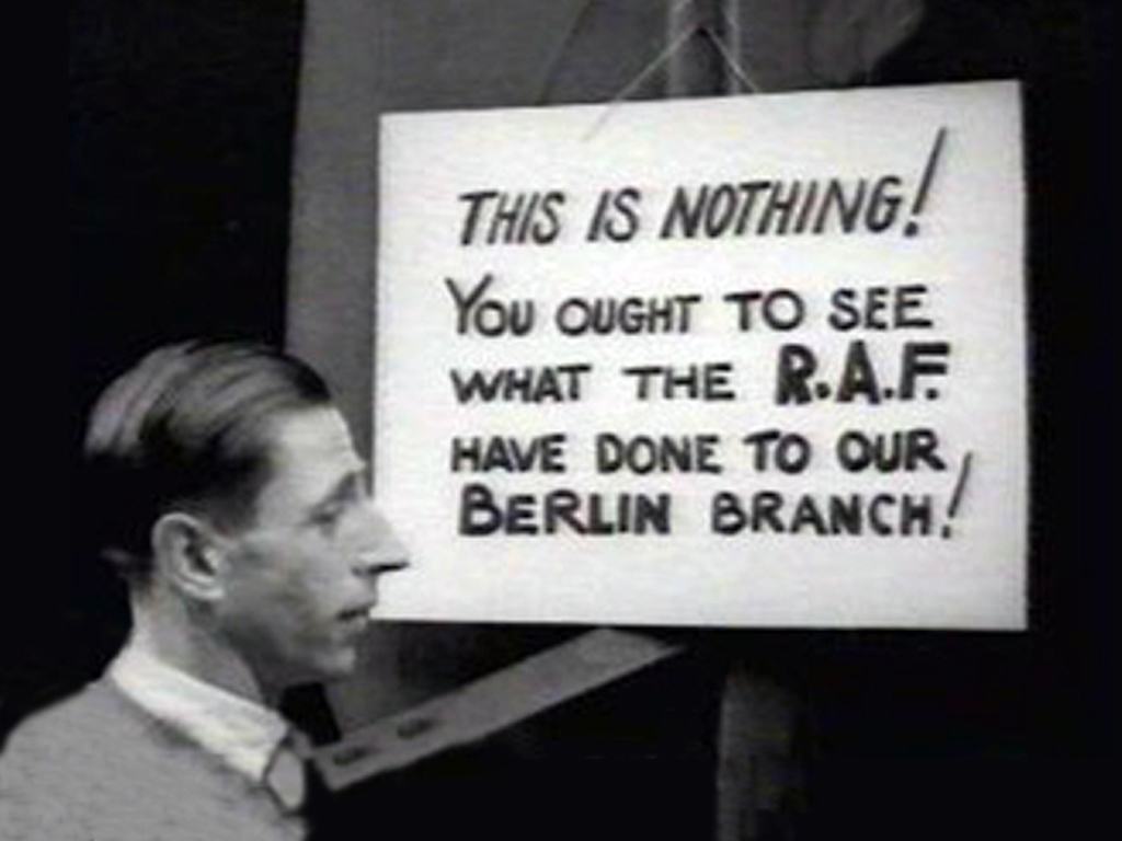 A sign in store 463's shattered window said " you ought to see what the RAF have done to our Berlin branch!"'