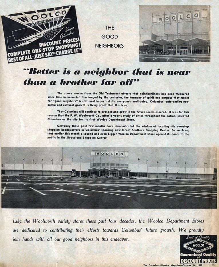 This advertisement for Woolco in Columbus Ohio, published in October 1962, shows remarkable insight into the campaign of resistance which has followed big corporations' schemes to open giant category-killer stores ever since. It emphasises that Woolco will be a good neighbor (neighbour) and is strongly committed to Columbus.