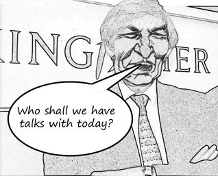 A cartoonist's view of Kingfisher CEO, Sir Geoffrey Mulcahy, asking "Who shall we have talks with today"