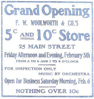 The only type of advertising endorsed by the founder Frank W. Woolworth - advertisements to promote the opening of new stores.  (With special thanks to John Compton)