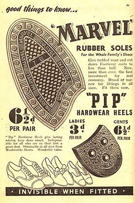 These Marvel Rubber soles were the first British Woolworths item officially advertised at a price over sixpence - 6½D a pair, allowing the Company to support the government's make do and mend policy