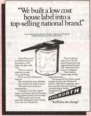 Public relations advertising, targeting investors through the financial press highlighted Woolworths mass market appeal and the ways in which the Company built strong market shares. This example promotes Cover Plus paint which was built up to be Britain's best seller.
