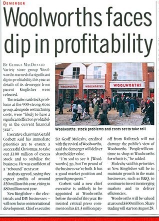 Retail Week reported that the new Woolworths would see a dip in profits in their issue of 3 August 2001