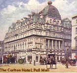 The Carlton Hotel in Pall Mall, London, near the Houses of Parliament and Buckingham Palace was the Woolworths' London home in the Summer of 1909