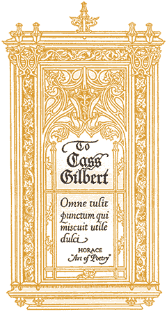 The frontispiece from Frank Woolworth's personal souvenir booklet to mark the opening of his skyscraper, which pays tribute to Cass Gilbert. The quote from Horace loosely means that 'he scored on all points by creating something both practical and agreeable