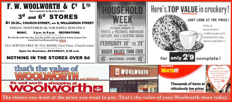 Value - the enduring essence of Woolworth for five generations (with a few gaps towards the end). The image shows examples of Woolies advertising and signage from 1909 to 2008